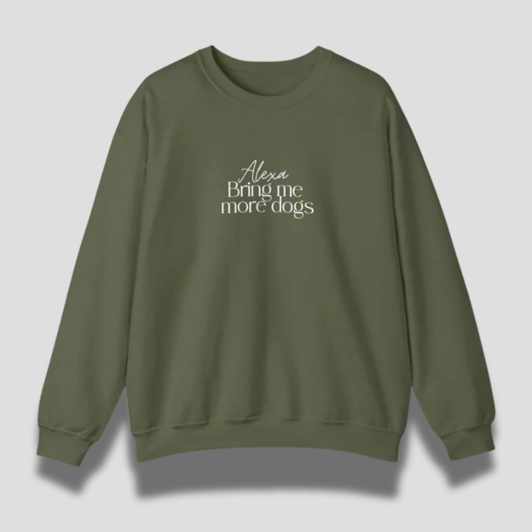 "Alexa, Bring Me More Dogs” Cozy Crewneck