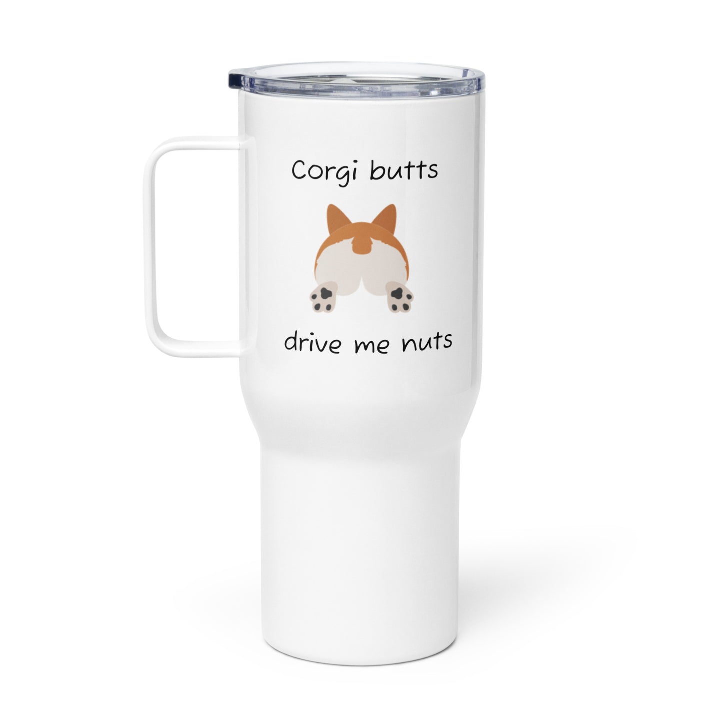 Corgi Butts Drive Me Nuts Tumbler